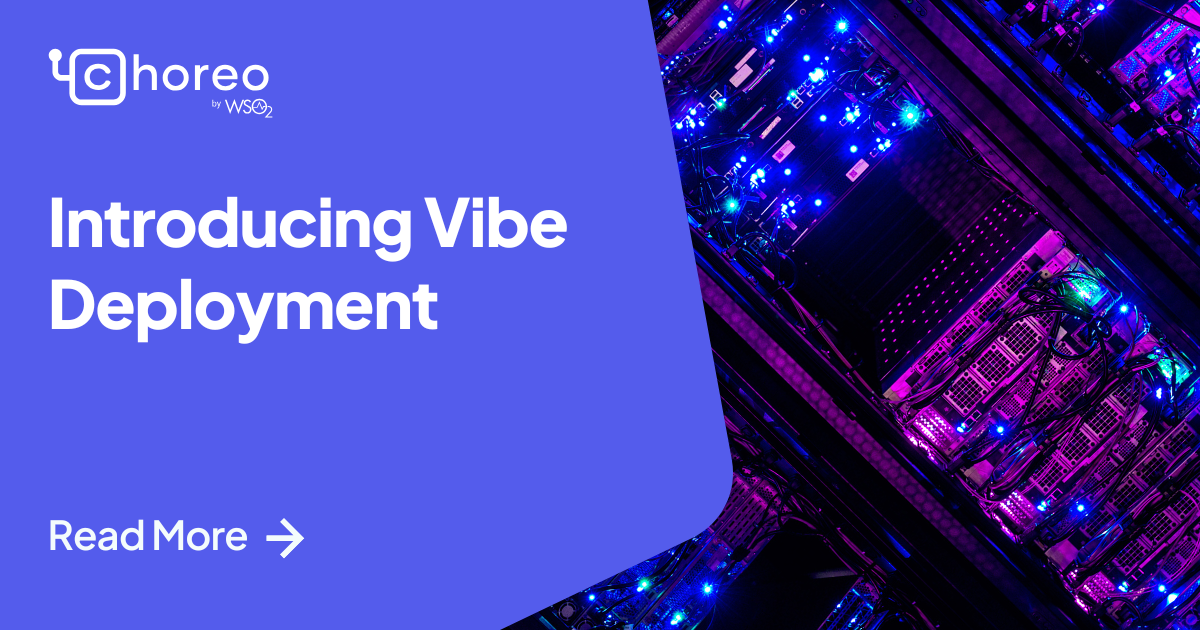 Introducing Vibe Deployment with Choreo