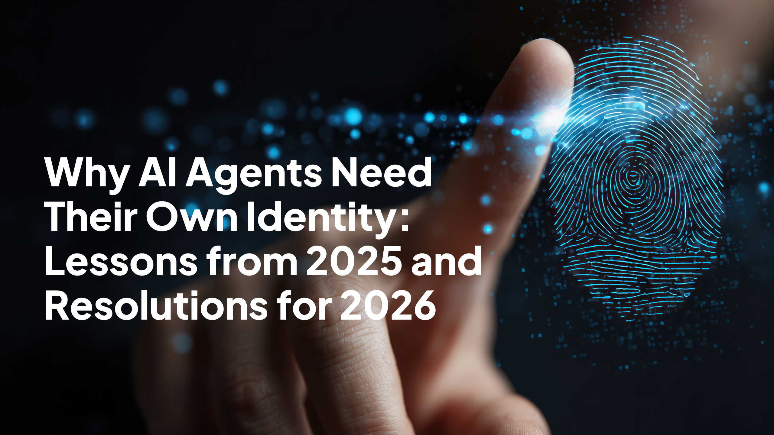 Why AI Agents Need Their Own Identity: Lessons from 2025 and ...