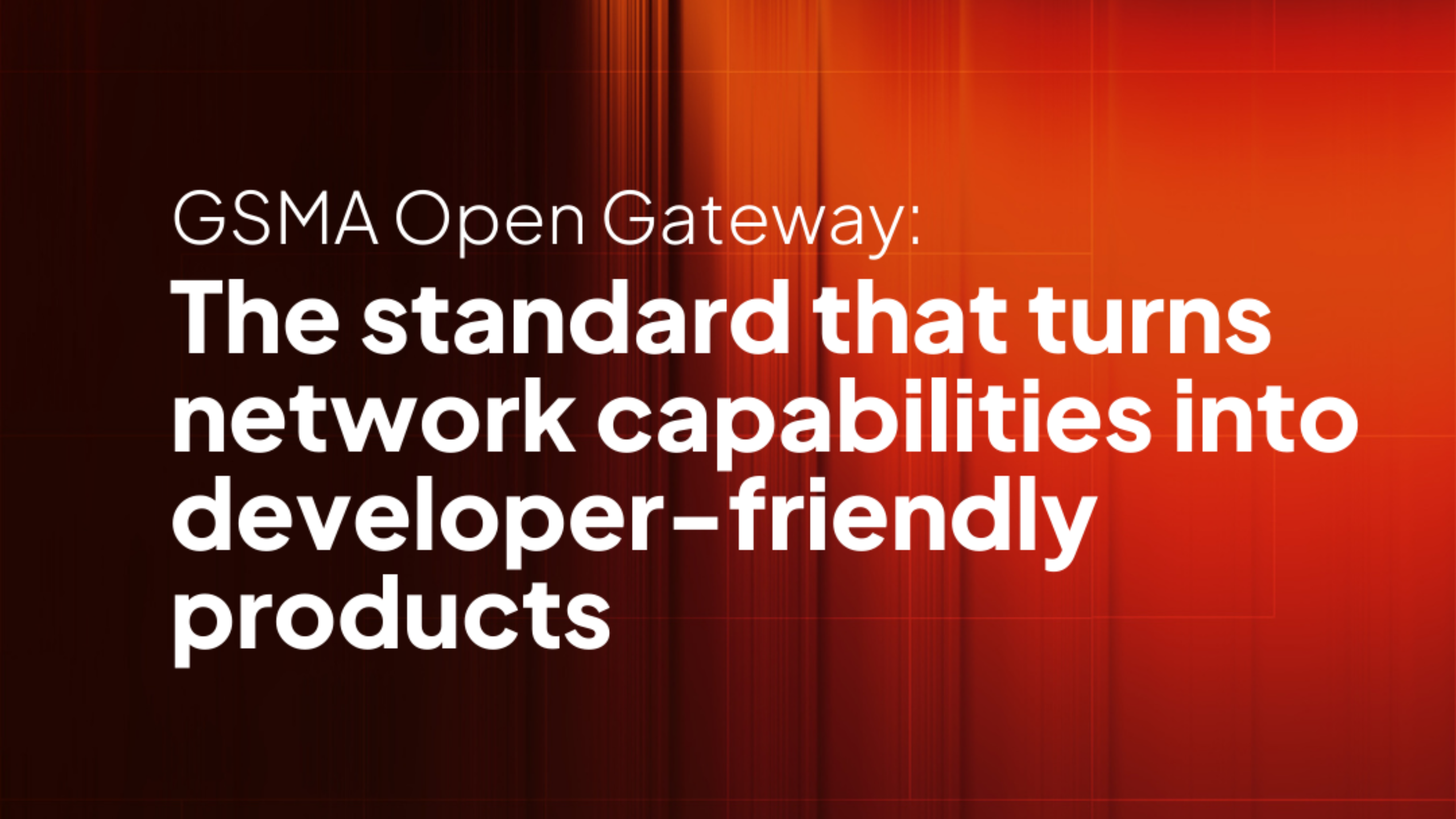 GSMA Open Gateway: The Standard That Turns Network Capabilities Into ...