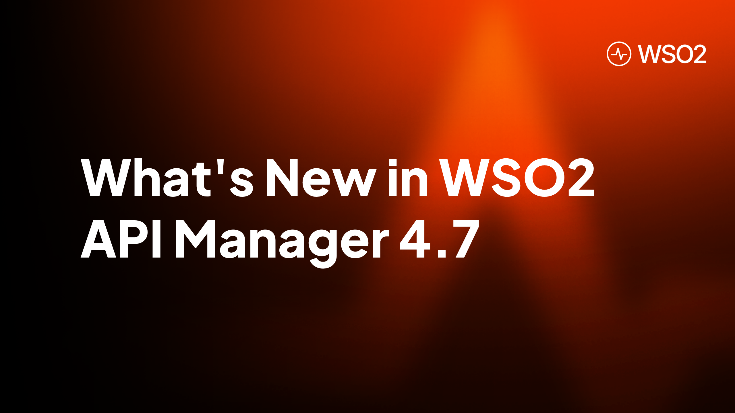 What's New in WSO2 API Manager 4.7